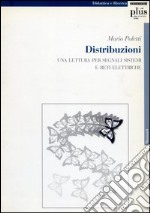 Distribuzioni. Una lettura per segnali, sistemi e reti elettriche libro