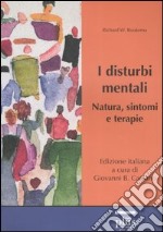 I disturbi mentali. Natura, sintomi e terapie libro