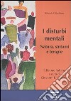 I disturbi mentali. Natura, sintomi e terapie libro di Roukema Richard W. Cassano G. B. (cur.)