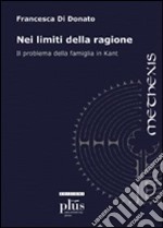 Nei limiti della ragione. Il problema della famiglia in Kant libro