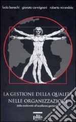 La gestione della qualità nelle organizzazioni. Con CD-ROM libro