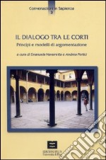 Il dialogo tra le corti. Principi e modelli di argomentazione. Atti del Seminario (Pisa, 3 aprile 2003) libro