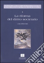 La riforma del diritto societario. Vol. 1 libro