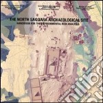 The north Saqqara archaelogical site. Handbook for the environmental risk analysis. Ediz. illustrata libro