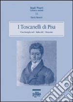 I Toscanelli di Pisa. Una famiglia nell'Italia dell'Ottocento libro