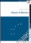 Regole di bioetica libro di Ermini Massimo