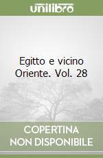 Egitto e vicino Oriente. Vol. 28