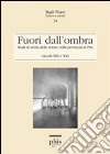 Fuori dall'ombra. Studi di storia delle donne nella provincia di Pisa (secoli XIX-XX) libro