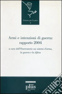 Armi e intenzioni di guerra: rapporto 2004