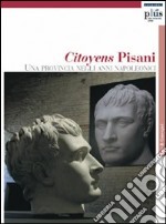 Citoyens Pisani. Una provincia negli anni napoleonici libro