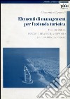 Elementi di management per l'azienda turistica. Vol. 1: Principi e dinamiche a supporto del governo aziendale libro di Capocchi Alessandro