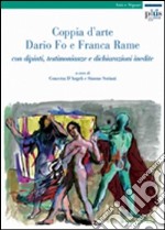 Coppia d'arte: Dario Fo e Franca Rame. Con dipinti, testimonianze e dichiarazioni inedite libro