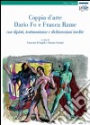 Coppia d'arte: Dario Fo e Franca Rame. Con dipinti, testimonianze e dichiarazioni inedite libro