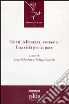 Diritti, tolleranza, memoria. Una città per la pace libro