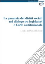 La garanzia dei diritti sociali nel dialogo tra legislatori e Corte costituzionale libro