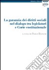 La garanzia dei diritti sociali nel dialogo tra legislatori e Corte costituzionale libro di Bianchi P. (cur.)