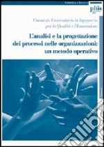 L'analisi e la progettazione dei processi nelle organizzazioni: un metodo operativo