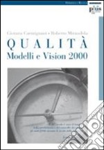 Qualità. Modelli e Vision 2000 libro