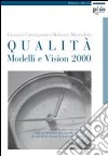 Qualità. Modelli e Vision 2000 libro