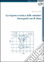 La risposta termica delle strutture interagenti con il clima