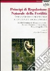 Principi di regolazione naturale della fertilità. Insegnamento e prospettive di un servizio socio-sanitario libro