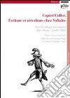 Copier/coller. Écriture et réécriture chez Voltaire. Actes du Colloque international (Pise, 30 juin-2 juillet 2005) libro