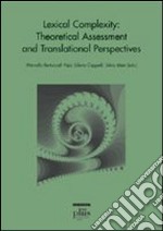 Lexical complexity. Theoretical assessment and translational perspectives libro