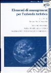 Elementi di management per l'azienda turistica. Vol. 2: Dalla teoria alla pratica. Significative esperienze imprenditoriali libro