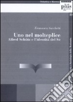 Uno nel molteplice. Alfred Schutz e l'identità del sé