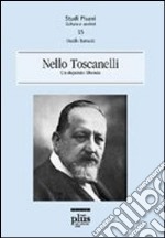 Nello Toscanelli. Un deputato liberale libro