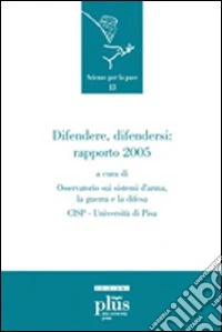Difendere, difendersi. Rapporto 2005
