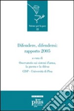 Difendere, difendersi. Rapporto 2005