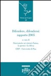 Difendere, difendersi. Rapporto 2005 libro