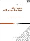 Alla ricerca delle nuove frontiere libro di Ferraris Franceschi R. (cur.)
