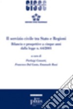 Il servizio civile tra Stato e Regioni. Bilancio e prospettive a cinque anni dalla legge n. 64-2001 libro