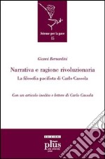 Narrativa e ragione rivoluzionaria. La filosofia pacifista di Carlo Cassola libro