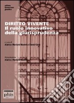 Diritto vivente. Il ruolo innovativo della giurisprudenza libro