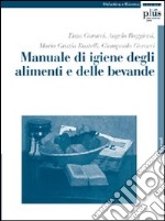 Manuale di igiene degli alimenti e delle bevande libro