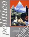 Polittico. Vol. 5: Studi della Scuola di specializzazione e del dottorato di ricerca in storia delle arti dell'Università di Pisa libro di Nudi G. (cur.) Pinelli A. (cur.) Tongiorgi Tomasi L. (cur.)