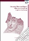 Crossing time and space. Shakespeare translations in present-day Europe. Ediz. inglese libro