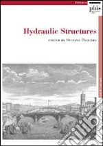 Hydraulic structures. Atti del Convegno libro