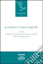 La Violenza e il dolore degli altri