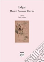 Edgar. Musset, Fontana, Puccini libro