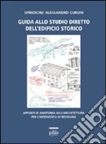 Guida allo studio diretto dell'edificio storico. Appunti di anatomia dell'architettura per l'intervento di restauro