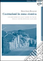 Costruzioni in zona sismica. Con riferimento alle norme tecniche per le costruzioni D. M. 14-01-2008 libro