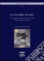 La famiglia di fatto. Terza Giornata di studi in memoria dell'avv. Mario Jaccheri libro