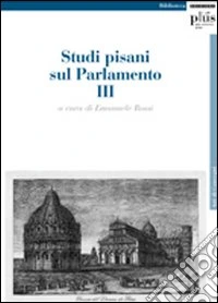 Studi pisani sul Parlamento. Vol. 3