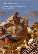 Path to gender. European historical perspectives on women and men