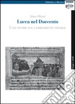 Lucca nel Duecento. Uno studio sul cambiamento sociale libro