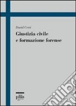 Giustizia civile e formazione forense libro